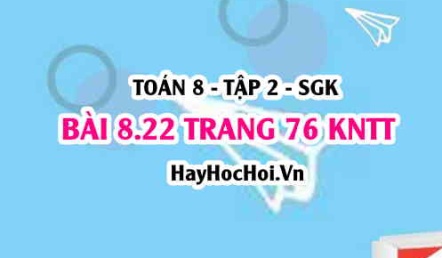 Bài 8.22 trang 76 Toán 8 Tập 2 Kết nối tri thức